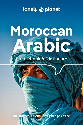 Lonely Planet Moroccan Arabic Phrasebook & Dictionary -  Lonely Planet, Bichr Andjar, Dan Bacon, Abdennabi Benchehda