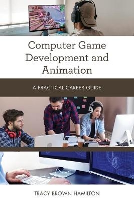 Computer Game Development and Animation - Tracy Brown Hamilton