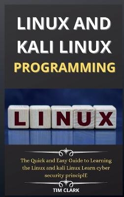 Linux and Kali Linux Programming - Tim Clark