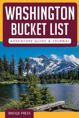 Washington Bucket List Adventure Guide & Journal -  Bridge Press