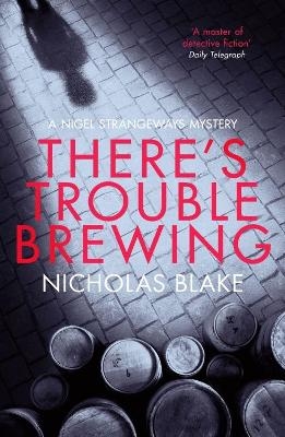 There's Trouble Brewing - Nicholas Blake