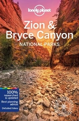 Lonely Planet Zion & Bryce Canyon National Parks - Lonely Planet; Benchwick, Greg; Pitts, Christopher
