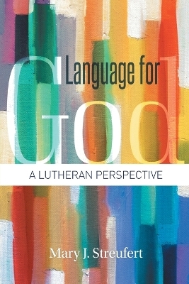 Language for God - Mary J. Streufert