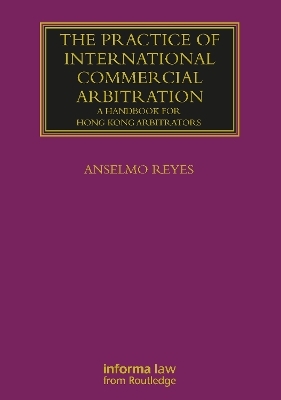 The Practice of International Commercial Arbitration - Anselmo Reyes