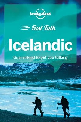 Lonely Planet Fast Talk Icelandic -  Lonely Planet, Gunnlaugur Bjarnason, Ingibjorg Arnadottir, Margrét Eggertsdóttir