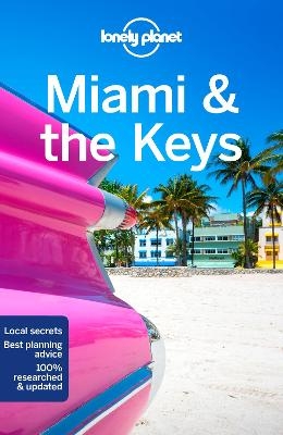 Lonely Planet Miami & the Keys -  Lonely Planet, Anthony Ham, Adam Karlin, Regis St Louis