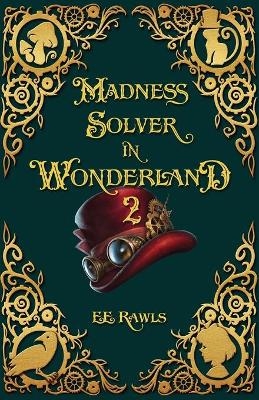 Madness Solver in Wonderland 2 - E E Rawls