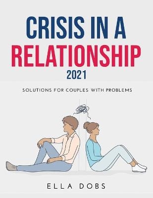 Crisis in a Relationship 2021 - Ella Dobs