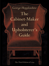 Cabinet-Maker and Upholsterer's Guide -  George Hepplewhite