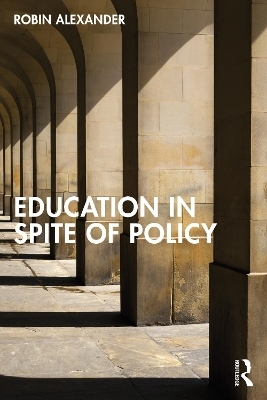 Education in Spite of Policy - Robin Alexander