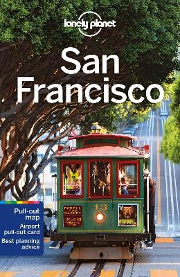 Lonely Planet San Francisco -  Lonely Planet, Ashley Harrell, Greg Benchwick, Alison Bing, Celeste Brash