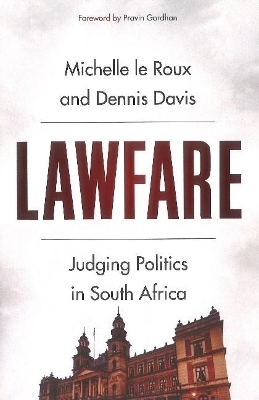 Lawfare - Michelle le Roux, Dennis Davis