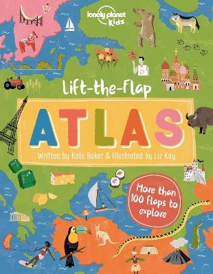 Lonely Planet Kids Lift-the-Flap Atlas -  Lonely Planet Kids, Kate Baker