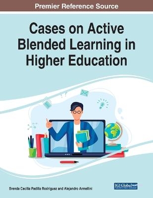 Cases on Active Blended Learning in Higher Education - 