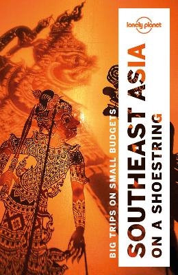 Lonely Planet Southeast Asia on a shoestring -  Lonely Planet, Brett Atkinson, Tim Bewer, Joe Bindloss, Greg Bloom