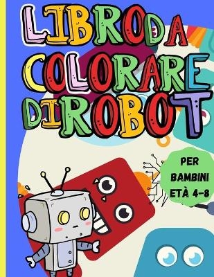 Libro Da Colorare Di Robot - Feeny Nancy