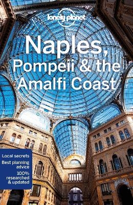 Lonely Planet Naples, Pompeii & the Amalfi Coast -  Lonely Planet, Cristian Bonetto, Brendan Sainsbury