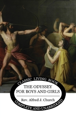 The Odyssey for Boys and Girls - Alfred J Church