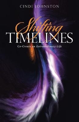 Shifting Timelines - Cindi Johnston