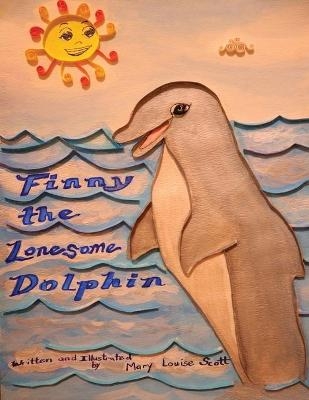 Finny, the Lonesome Dolphin - Mary Louise Scott