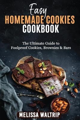 Easy Homemade Cookies Cookbook - Melissa Waltrip