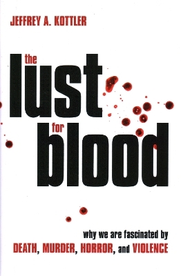 The Lust for Blood - Jeffrey A. Kottler