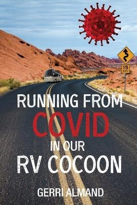 Running from COVID in our RV Cocoon - Gerri Almand