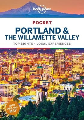 Lonely Planet Pocket Portland & the Willamette Valley -  Lonely Planet, Celeste Brash, MaSovaida Morgan