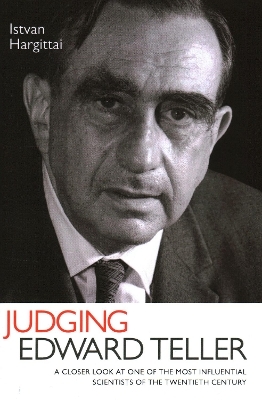 Judging Edward Teller - Istvan Hargittai