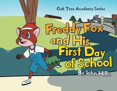 Freddy Fox and His First Day of School - John Hillis