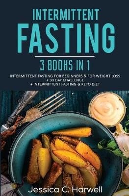 Intermittent Fasting - Jessica C Harwell