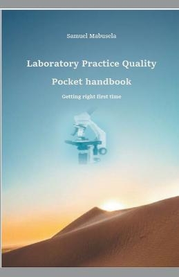 Laboratory Practice Quality Pocket handbook - Samuel Mabusela