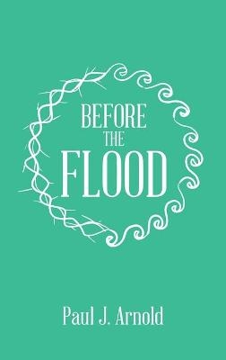 Before the Flood - Paul J Arnold