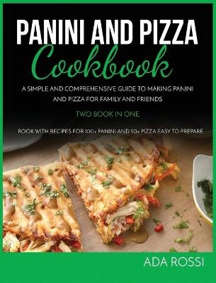 Panini and Pizza Special Cookbook - Ada Rossi