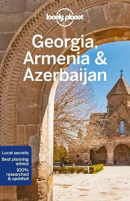 Lonely Planet Georgia, Armenia & Azerbaijan -  Lonely Planet, Tom Masters, Joel Balsam, Jenny Smith