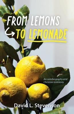 From Lemons to Lemonade - David L Stevenson