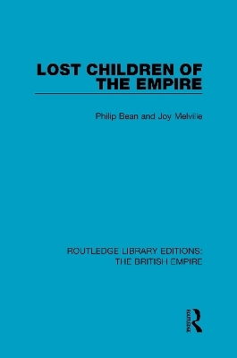 Lost Children of the Empire - Philip Bean, Joy Melville
