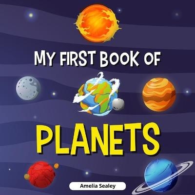 My First Book of Planets - Amelia Sealey
