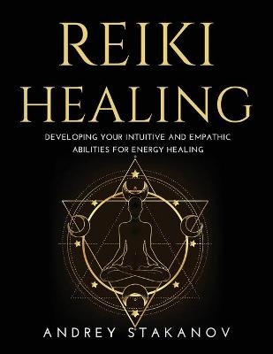 Reiki Healing -  Andrey Stakanov