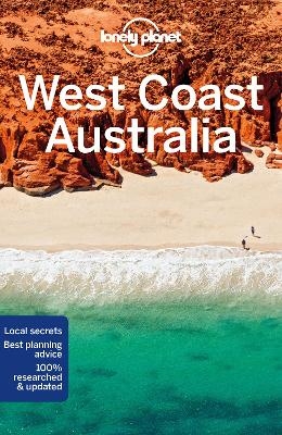 Lonely Planet West Coast Australia -  Lonely Planet, Charles Rawlings-Way, Fleur Bainger, Anna Kaminski, Tasmin Waby