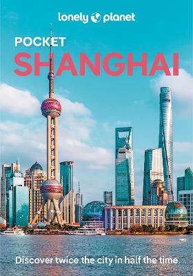 Lonely Planet Pocket Shanghai - Lonely Planet; Jade Bremner