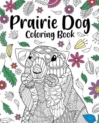 Prairie Dog Coloring Book -  Paperland