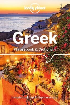 Lonely Planet Greek Phrasebook & Dictionary -  Lonely Planet, Thanasis Spilias