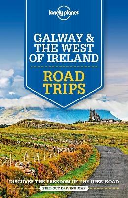 Lonely Planet Galway & the West of Ireland Road Trips -  Lonely Planet, Belinda Dixon, Clifton Wilkinson