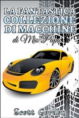 La Fantastica Collezione di Macchine di Mio Papà - Scott Gordon