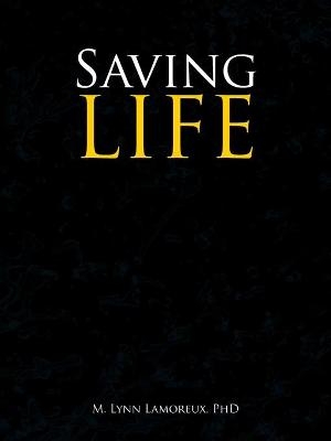 Saving Life - M Lynn Lamoreux