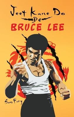 Jeet Kune Do de Bruce Lee - Sam Fury