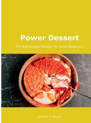 Power Dessert - Deborah G Strader