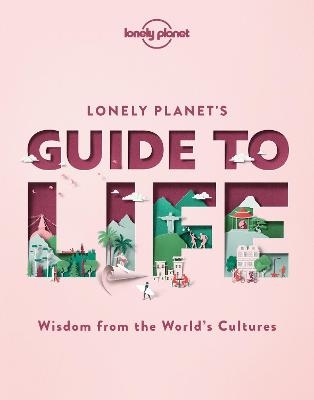 Lonely Planet's Guide to Life -  Lonely Planet