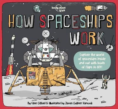 Lonely Planet Kids How Spaceships Work -  Lonely Planet Kids, Clive Gifford